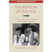 The Bottom of the Fox: A True Story of Love, Devotion & Cold-Blooded Murder