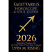 Sagittarius Horoscope & Soul Guide for 2026: Expansion, Purpose, and the Wild Truth of Your Inner Compass
