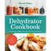The Ultimate Healthy Dehydrator Cookbook: 150 Recipes to Make and Cook with Dehydrated Foods