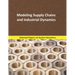 Modeling Supply Chains and Industrial Dynamics: Selected papers on System Dynamics. A book written by experts for beginners