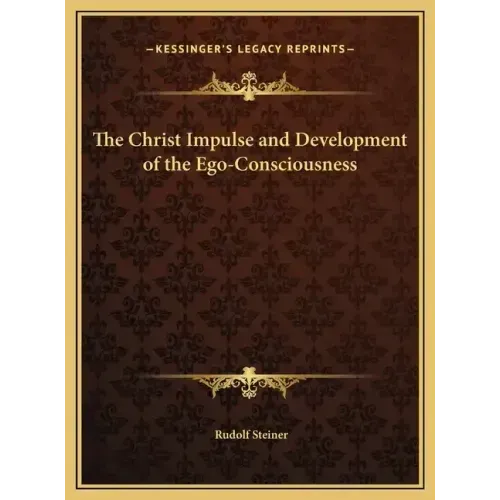 The Christ Impulse and Development of the Ego-Consciousness