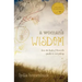 A Woman's Wisdom: How the Book of Proverbs Speaks to Everything
