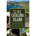 Wild Catalina Island: Natural Secrets and Ecological Triumphs