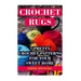 Crochet Rugs: 7 Pretty Crochet Patterns For Your Sweet Home