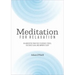 Meditation for Relaxation: 60 Meditative Practices to Reduce Stress, Cultivate Calm, and Improve Sleep