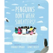 Penguins Don't Wear Sweaters!