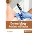 Dermatology: Principles and Practice