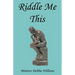 Riddle Me This
