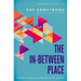 The In-Between Place: Where Jesus Changes Your Story