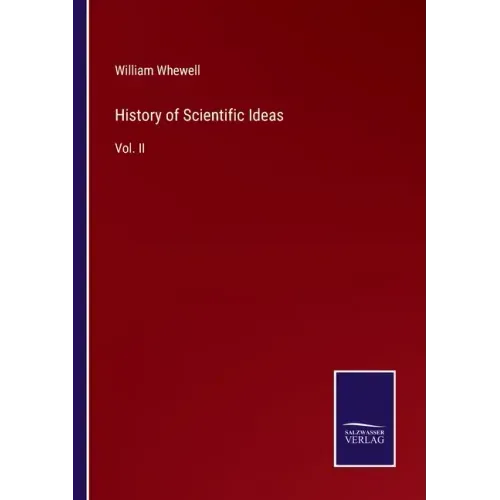 History of Scientific Ideas: Vol. II