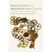 Norm Dynamics in Multilateral Arms Control: Interests, Conflicts, and Justice