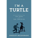 I'm A Turtle: Biblical Wisdom from the Hare and the Tortoise