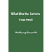 What Are the Factors That Heal?