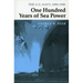One Hundred Years of Sea Power: The U. S. Navy, 1890-1990