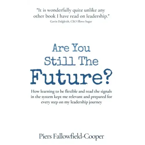 Are You Still The Future?: How learning to be flexible and read the signals in the system kept me relevant and prepared for every step on my lead