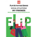 Social Situations - My Friends Flip Activities Series