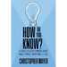 How Do You Know? A Guide to Clear Thinking About Wall Street, Investing, and Life