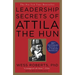 Leadership Secrets of Attila the Hun