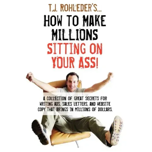 How to Make Millions Sitting on Your Ass!
