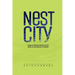Nest City: How Citizens Serve Cities and Cities Serve Citizens