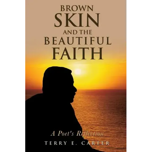 Brown Skin and the Beautiful Faith: A Poet's Reflection