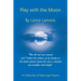Play with the Moon: A Collection of New Age Poems