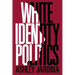 White Identity Politics