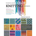 The Essential Guide to Color Knitting Techniques: Multicolor Yarns, Plain and Textured Stripes, Entrelac and Double Knitting, Stranding and Intarsia,