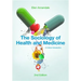 The Sociology of Health and Medicine: A Critical Introduction