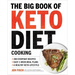The Big Book of Ketogenic Diet Cooking: 200 Everyday Recipes and Easy 2-Week Meal Plans for a Healthy Keto Lifestyle