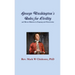 George Washington's Rules for Civility and Decent Behavior in Company and Conversation