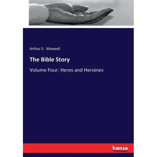 The Bible Story: Volume Four: Heros and Heroines