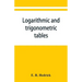 Logarithmic and trigonometric tables