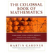 The Colossal Book of Mathematics: Classic Puzzles, Paradoxes, and Problems