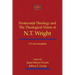 Pentecostal Theology and the Theological Vision of N.T. Wright: A Conversation