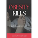 Obesity Kills: Fight It and Survive It