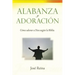 Alabanza y Adoración: Cómo adorar a Dios segun la Biblia