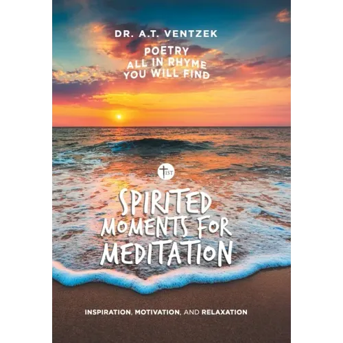 Spirited Moments for Meditation: Inspiration, Motivation, and Relaxation