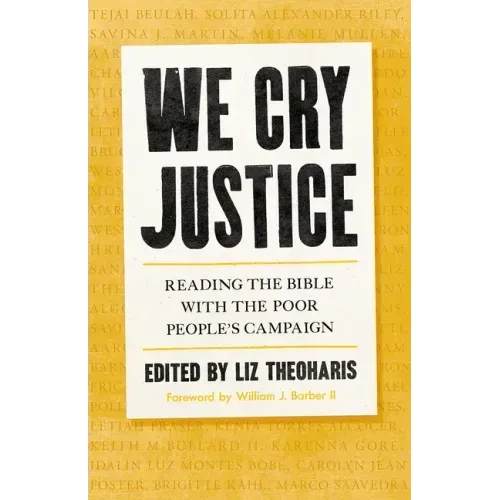 We Cry Justice: Reading the Bible with the Poor People's Campaign