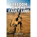 Freedom on the Fault Line
