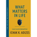 What Matters in Life: Lessons I Learned from Opening My Heart