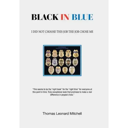 Black in Blue: I Did Not Choose This Job the Job Chose Me