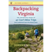 Backpacking Virginia: The Definitive Guide to 40 Can't-Miss Trips from Cumberland Gap to the Atlantic Ocean