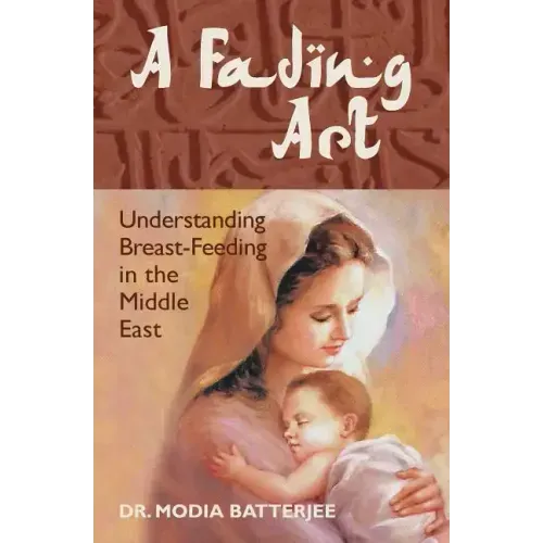 A Fading Art: Understanding Breast-Feeding in the Middle East