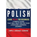 Polish: Learn Polish for Beginners: A Simple Guide that Will Help You on Your Language Learning Journey