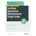 Certified Openstack Administrator Study Guide: Get Everything You Need for the Coa Exam