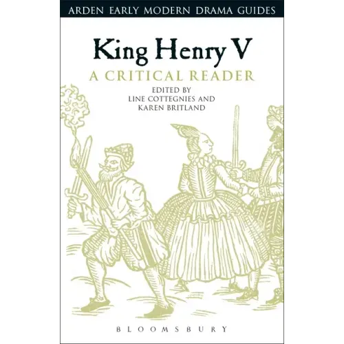 King Henry V: A Critical Reader