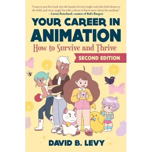 Your Career in Animation (2nd Edition): How to Survive and Thrive