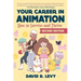 Your Career in Animation (2nd Edition): How to Survive and Thrive