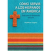 Evangelizacion Y Catequesis En El Ministerio Hispano: Guia Para La Formacion En La Fe